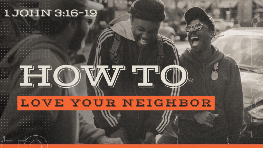 How to love your neighbor