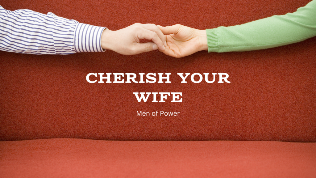 Cherish your Wife